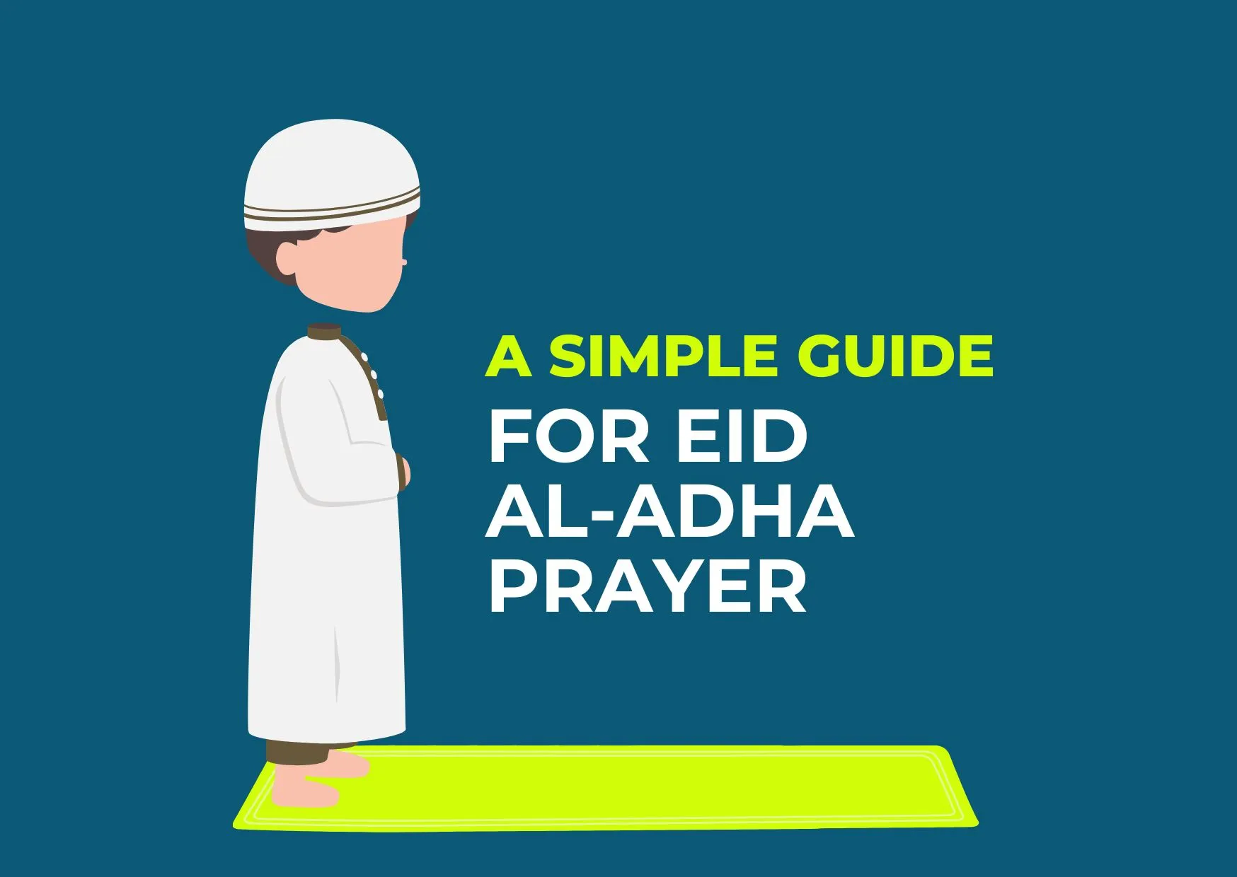 A Simple, Comprehensive Guide to the Eid al-Adha Prayer