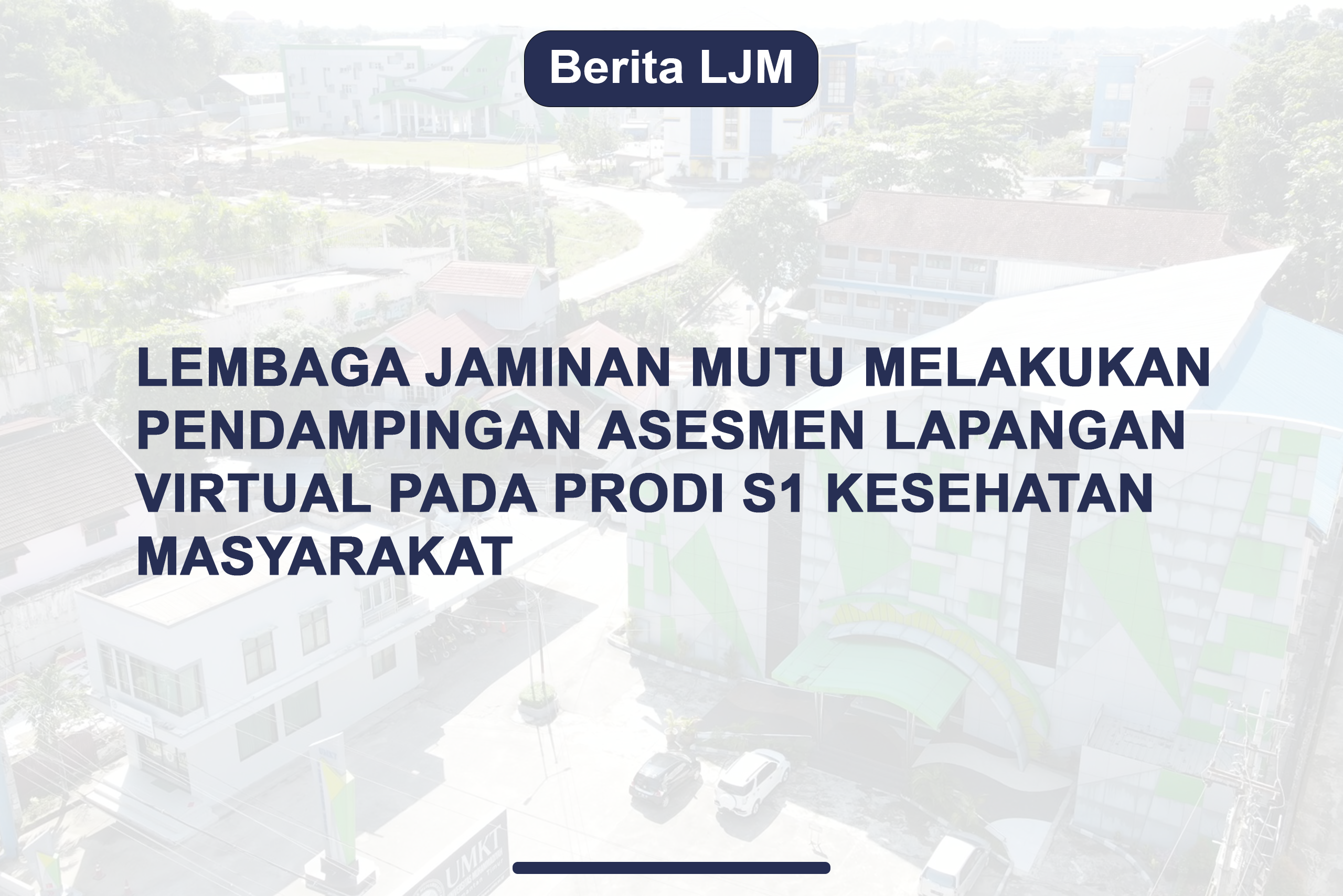 Lembaga Jaminan Mutu Melakukan Pendampingan Asesmen Lapangan Virtual pada Prodi Kesehatan Masyarakat