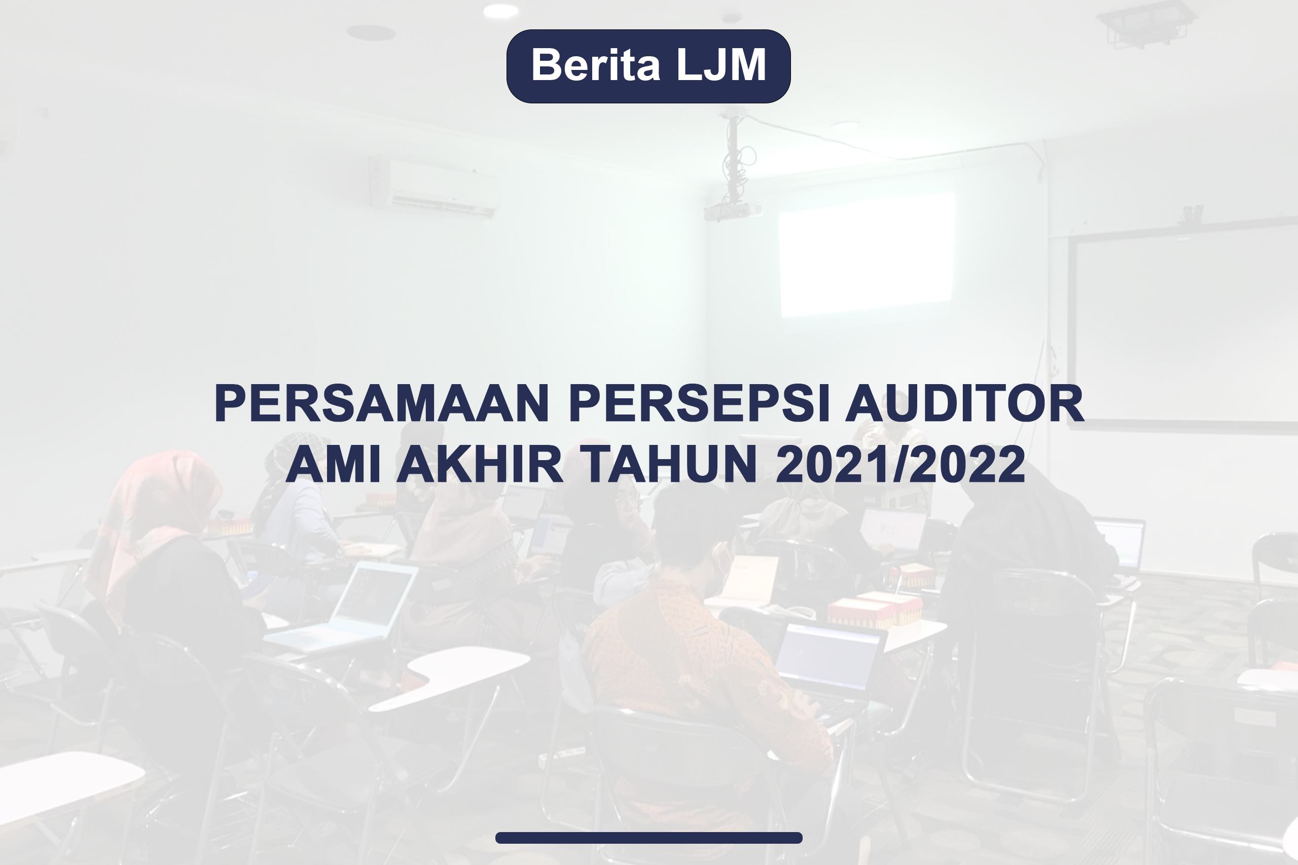 Persamaan Persepsi Auditor AMI Akhir Tahun 2021/2022