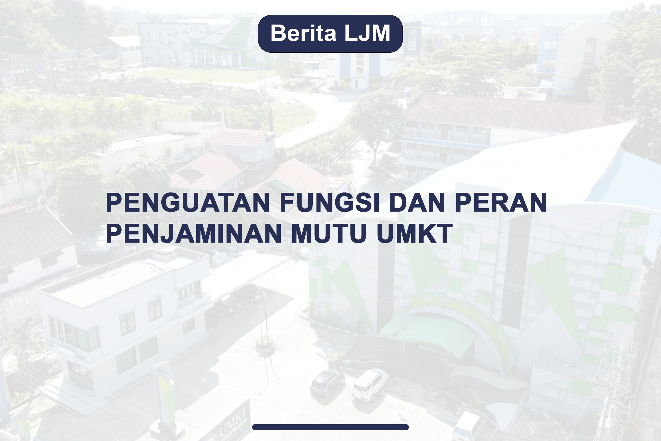 Penguatan Fungsi dan Peran Penjaminan Mutu UMKT
