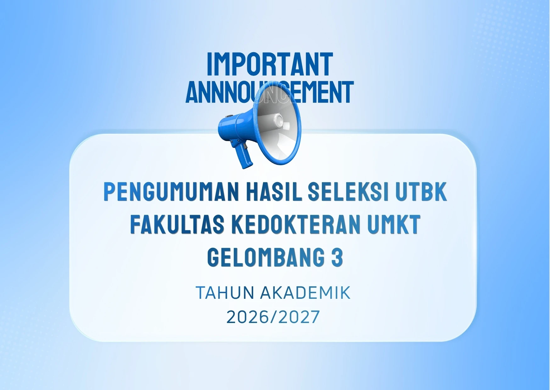 PENGUMUMAN HASIL SELEKSI UTBK FAKULTAS KEDOKTERAN UMKT GELOMBANG 3 TA 2026/2027