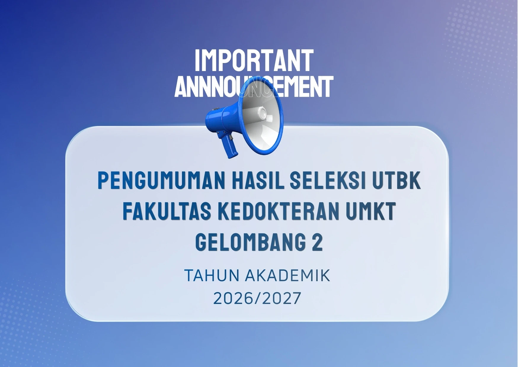 Pengumuman Hasil Seleksi UTBK Fakultas Kedokteran UMKT Gelombang 2 TA 2026/2027