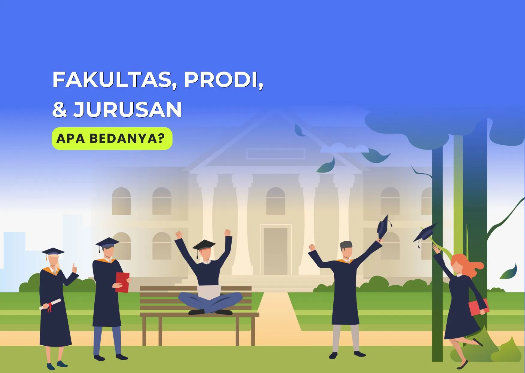 Jangan Sampai Salah! Kenali Perbedaan Fakultas, Prodi, dan Jurusan