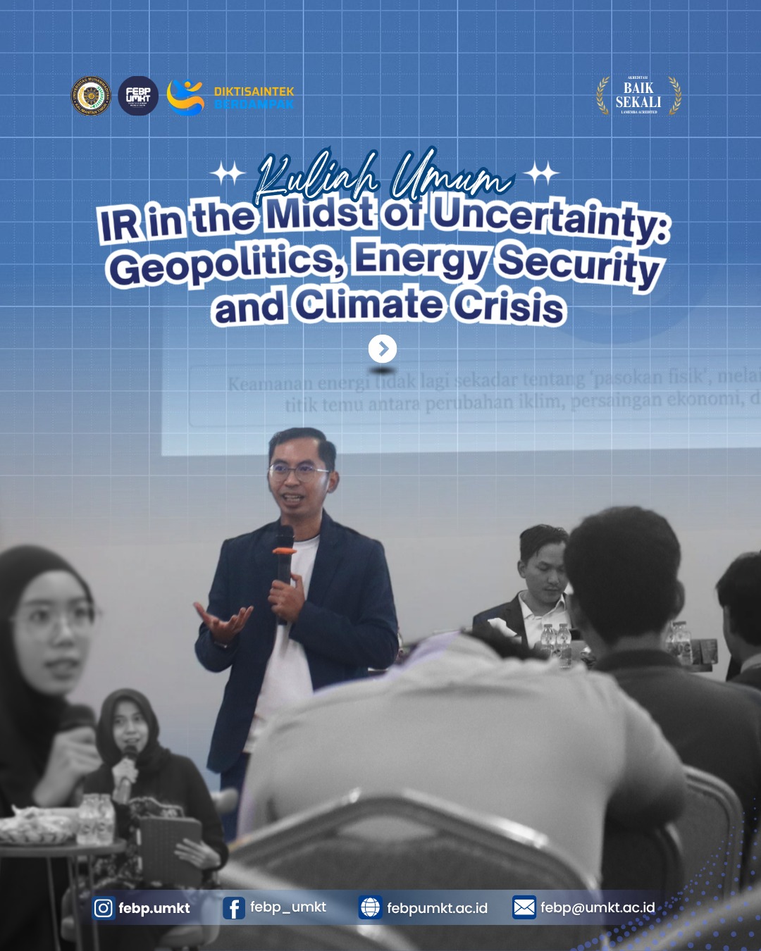 Kegiatan Kuliah Umum “IR in the Midst of Uncertainty: Geopolitics, Energy Security and Climate Crisis” 🌍✨
